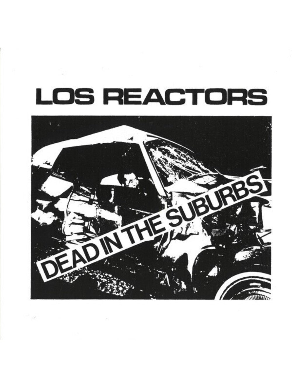 LOS REACTORS - DEAD IN THE SUBURBS VINYL RECORD 7" joe christ punk new wave